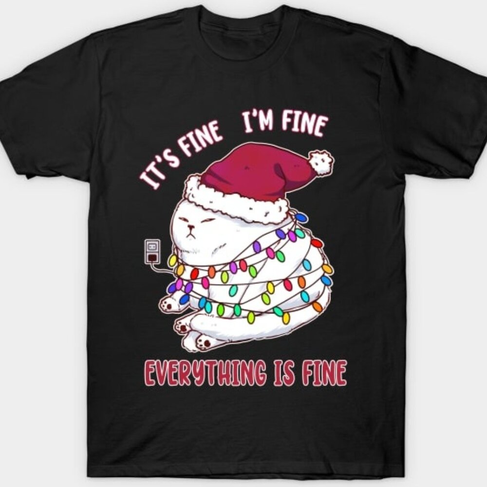 Funny Cat Christmas Shirt, Everything Is Fine Cat Tee, Christmas Gift